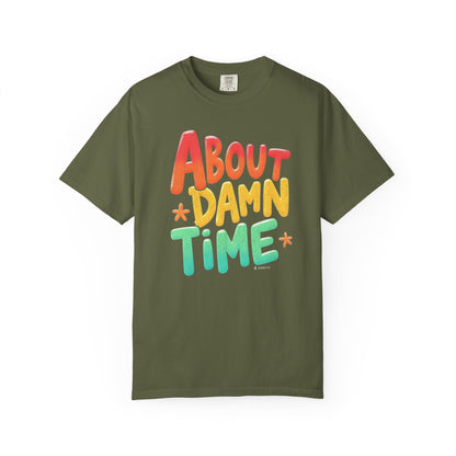 Funny Unisex T-Shirt - About Damn Time Tee for Millennials