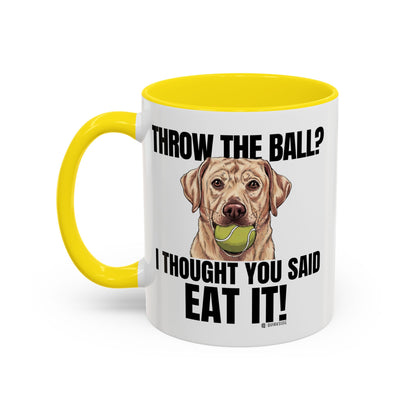 Funny Dog Lover Mug - Throw Ball Eat It, Pet Owner Gift, Coffee Mug, Cute Dog Art, Animal Lover Humor