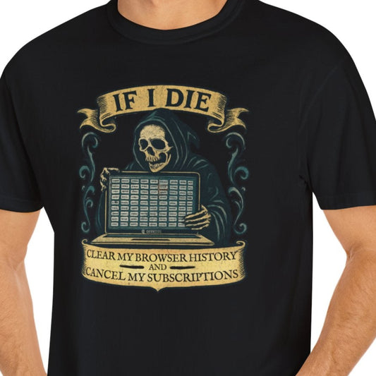 Grim Reaper Graphic Tee, Funny Death T-Shirt, If I Die Shirt, Halloween Gift, Unisex Casual Top