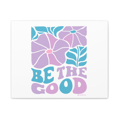 Inspirational Wall Art Canvas, Positive Vibes Home Decor, 'Be The Good' Motivational Artwork, Gift for Home, Office or Nursery