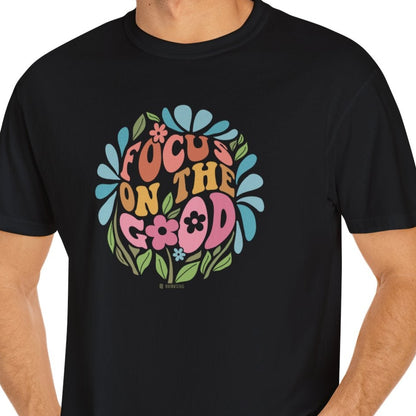 Mental Health Awareness T-shirt, Focus on the Good, Positive Vibes Tee, Unisex Shirt, Inspirational Clothing