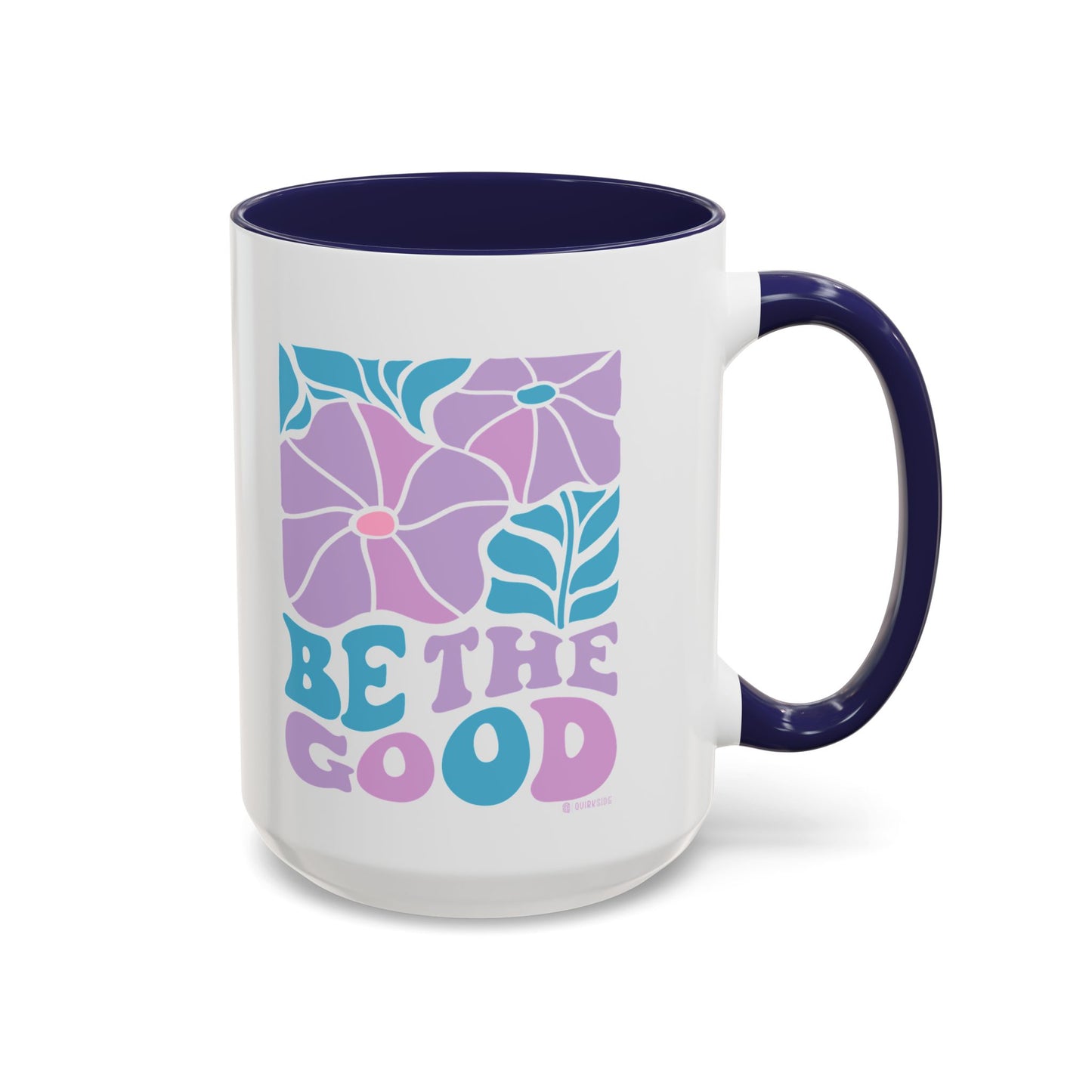 Accent Coffee Mug | 'Be the Good' Floral Design | Inspirational Mug, Gift for Her, Office Mug, Coffee Lover Gift, Home Decor