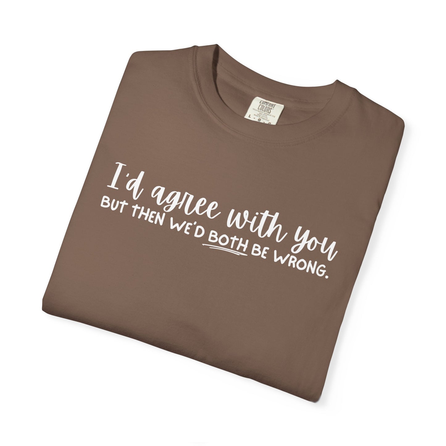 Funny Winning Argument Unisex T-shirt, Tee, Shirt, Apparel, Gift for Sarcastic Friend