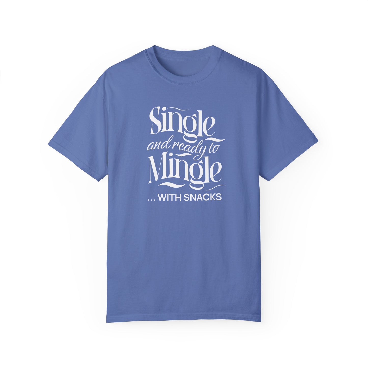 Funny Snack Lover Unisex Garment-Dyed T-shirt, Tee, Shirt, Foodie Gift, Humorous Relationship Graphic Top