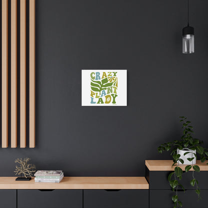 Matte Canvas Art - Crazy Plant Lady Wall Decor, Indoor Plant Lover Gift, Boho Home Accessories, Greenery Wall Art, Housewarming Present