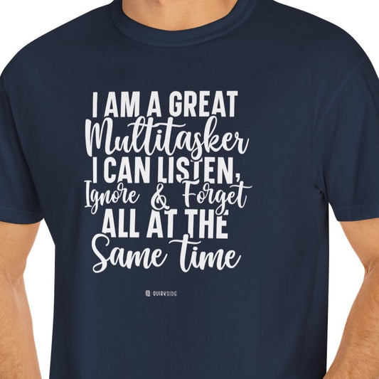 Multitasking Funny Unisex Garment-Dyed T-shirt, Sarcastic Tee, Humorous Shirt, Novelty Top, Joke Tee, Casual Apparel