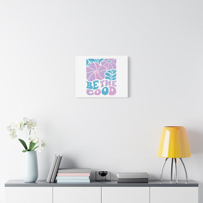 Inspirational Wall Art Canvas, Positive Vibes Home Decor, 'Be The Good' Motivational Artwork, Gift for Home, Office or Nursery