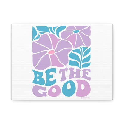Inspirational Wall Art Canvas, Positive Vibes Home Decor, 'Be The Good' Motivational Artwork, Gift for Home, Office or Nursery