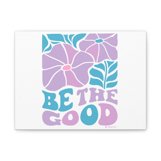 Inspirational Wall Art Canvas, Positive Vibes Home Decor, 'Be The Good' Motivational Artwork, Gift for Home, Office or Nursery