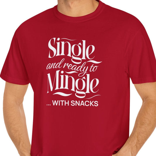 Funny Snack Lover Unisex Garment-Dyed T-shirt, Tee, Shirt, Foodie Gift, Humorous Relationship Graphic Top