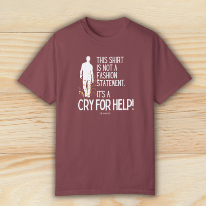 Funny Declaration Unisex T-shirt, Lack of Style, Help Needed with fashion Tee Shirt, Humorous Graphic Top, Apparel Gift