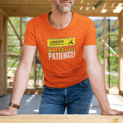 Construction Worker Funny Under Construction Patience Unisex Garment-Dyed T-shirt, Tee, Gift for Builder, Work in Progress Shirt,