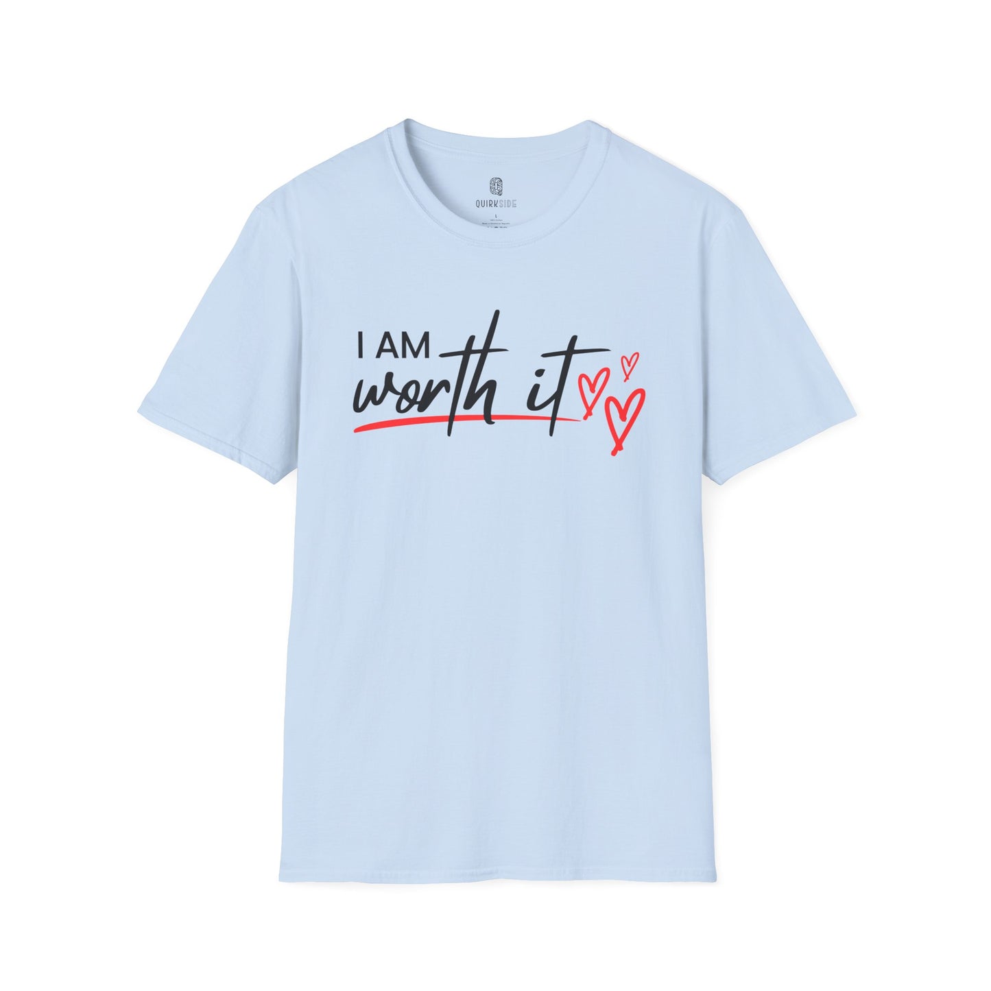 Self Worth Inspirational Unisex T-Shirt, Confidence Boosting Tee, Motivational Quote Shirt, Positive Affirmation Top, Self Love Graphic Tee - Quirkside Creations