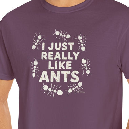 Funny Ant Lover Unisex Garment-Dyed T-shirt, Ant Enthusiast Gift, Insect Humor Tee, Ant Colony Shirt, Bug Lover Top