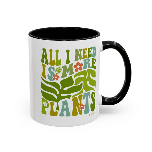 Botanical Coffee Mug - All I Need is More Plants, Plant Lover Gift, Home Decor, Gardening Mug, Eco-Friendly Coffee Cup