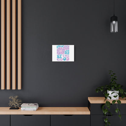 Inspirational Wall Art Canvas, Positive Vibes Home Decor, 'Be The Good' Motivational Artwork, Gift for Home, Office or Nursery
