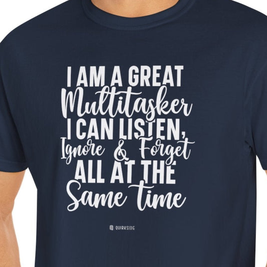 Multitasking Funny Unisex Garment-Dyed T-shirt, Sarcastic Tee, Humorous Shirt, Novelty Top, Joke Tee, Casual Apparel - Quirkside Creations