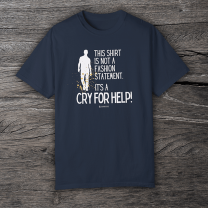 Funny Declaration Unisex T-shirt, Lack of Style, Help Needed with fashion Tee Shirt, Humorous Graphic Top, Apparel Gift