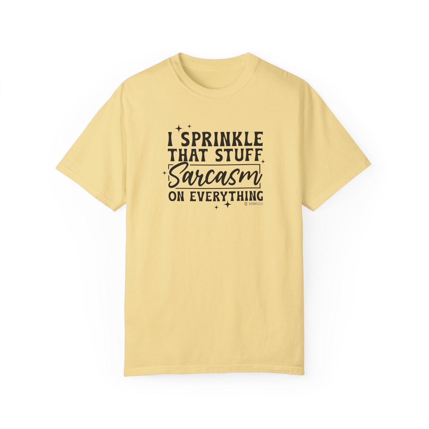 Funny Sarcasm T-shirt, Funny Tee, Humorous Shirt, Sassy Top, Unisex Sarcasm Apparel for Men and Women - Quirkside Creations