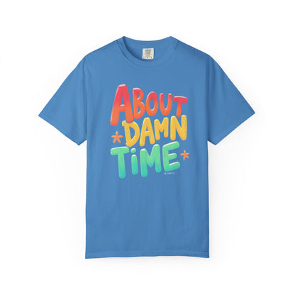 Funny Unisex T-Shirt - About Damn Time Tee for Millennials