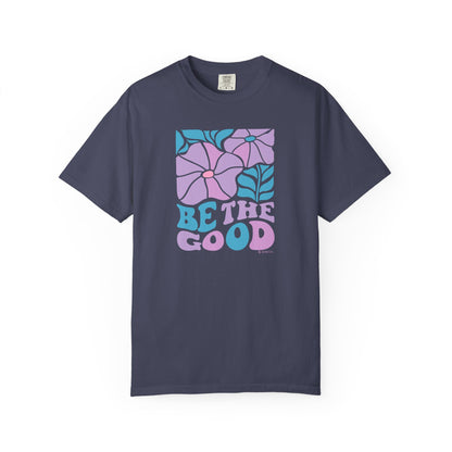 Mental Health Awareness T-shirt, Be the Good, Positive Vibes Tee, Unisex Shirt, Inspirational Clothing