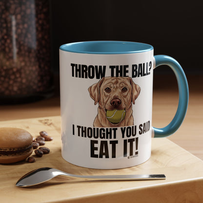 Funny Dog Lover Mug - Throw Ball Eat It, Pet Owner Gift, Coffee Mug, Cute Dog Art, Animal Lover Humor
