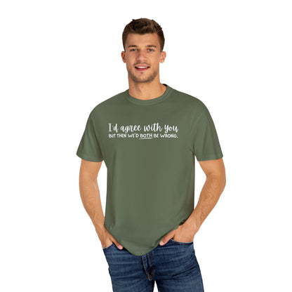 Funny Winning Argument Unisex T-shirt, Tee, Shirt, Apparel, Gift for Sarcastic Friend - Quirkside Creations