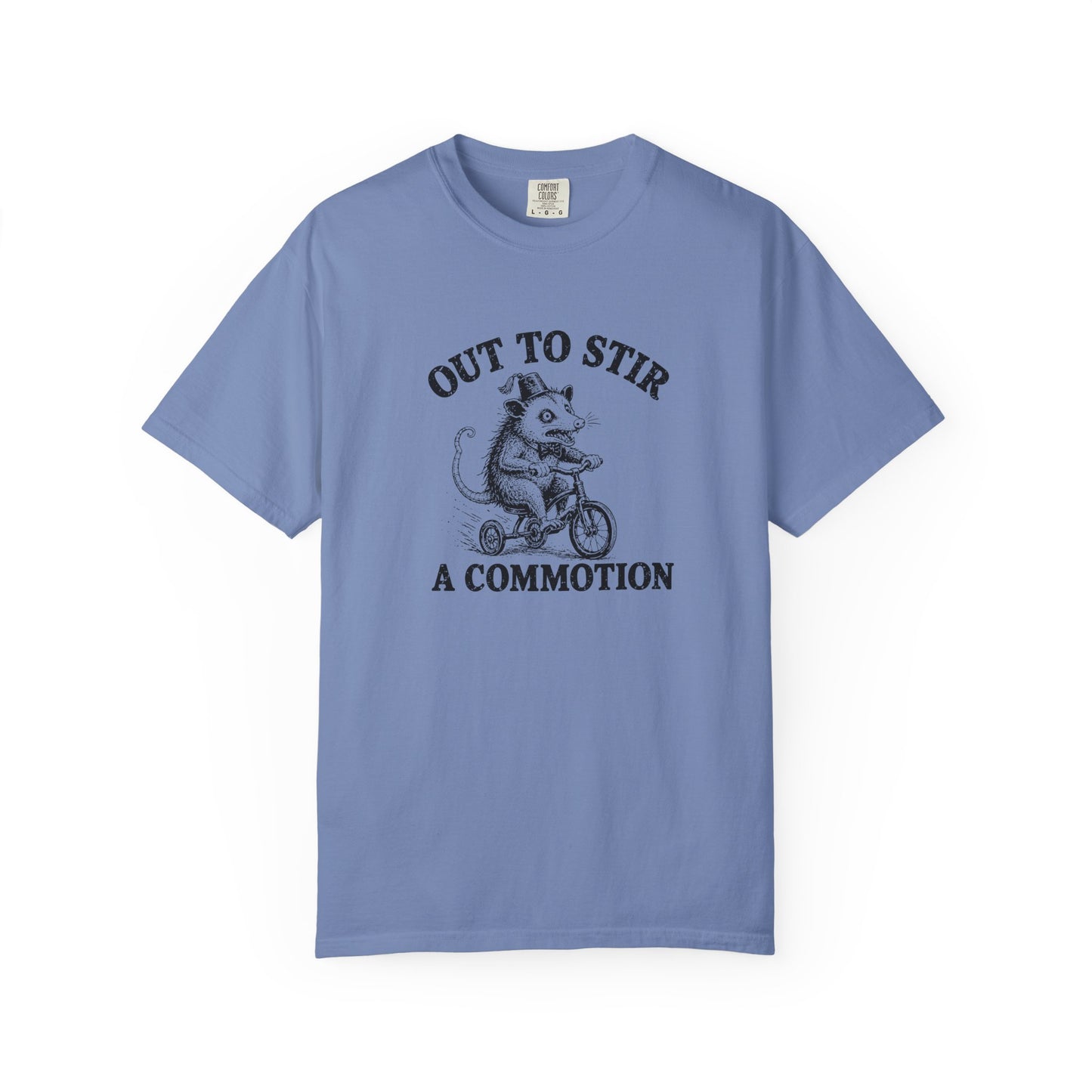 Funny Unhinged Tee — "Out to Stir a Commotion" T-Shirt