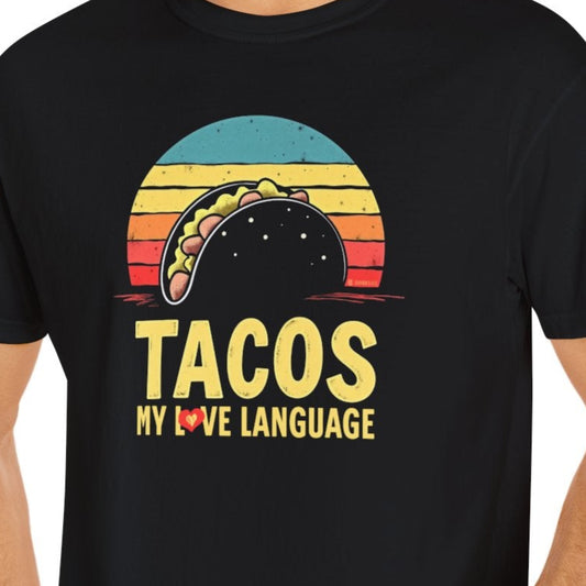 Taco Lover T-Shirt, Funny Food Tee, Tacos Are My Love Language Shirt, Unisex Graphic Top, Foodie Gift