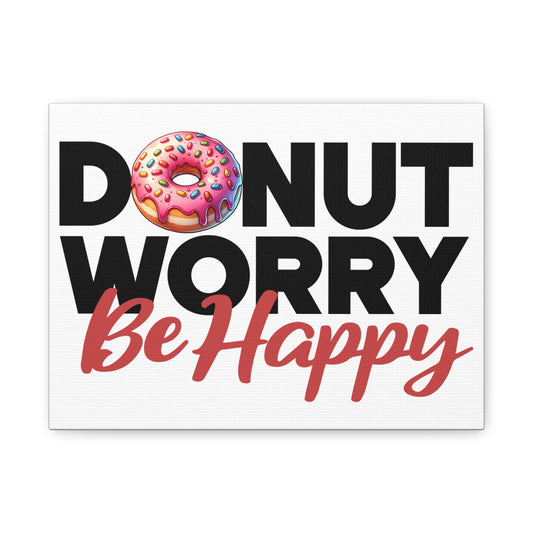 Donut Worry Be Happy Canvas Wall Art, Fun Home Decor, Gift for Foodies, Motivational Wall Art, Quirky Kitchen Decor