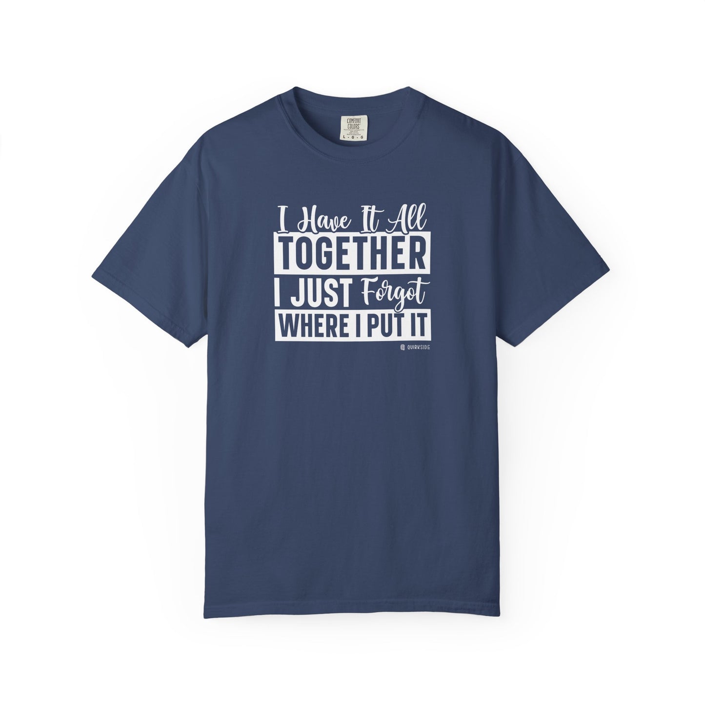Funny Disorganized Quote Unisex T-shirt, Sarcastic Tee, Humorous Saying Shirt, Disorganized Gift, Casual Top for Men and Women
