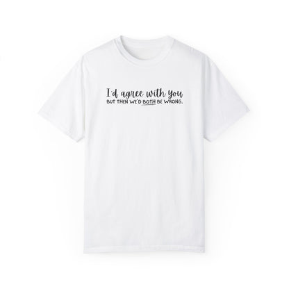 Funny Winning Argument Unisex T-shirt, Tee, Shirt, Apparel, Gift for Sarcastic Friend - Quirkside Creations