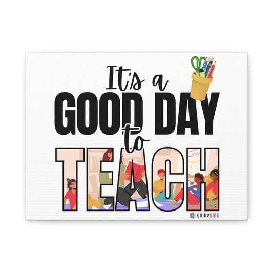 Good Day to Teach Wall Art, Teacher Gift, Classroom Decor, Inspirational Quote Canvas, Motivational Artwork