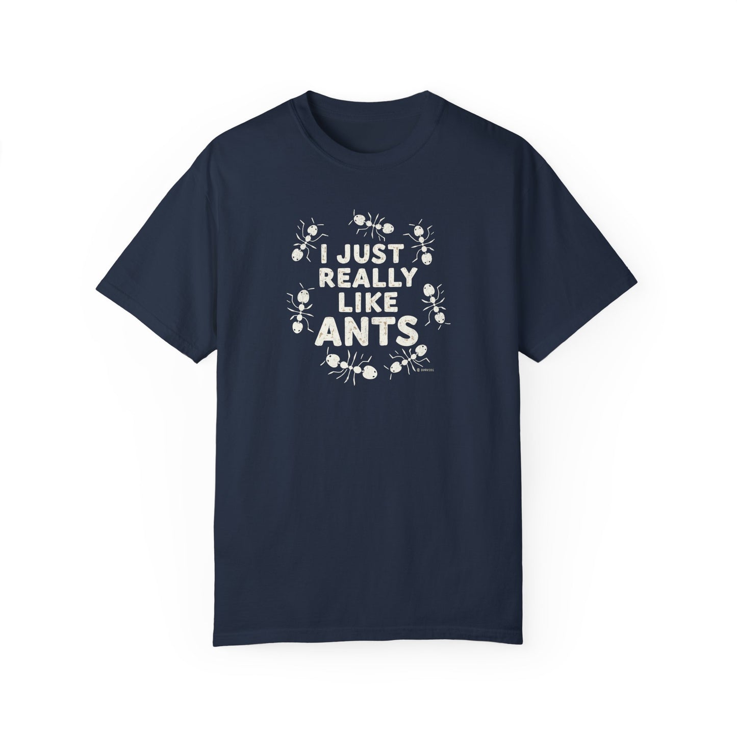 Funny Ant Lover Unisex Garment-Dyed T-shirt, Ant Enthusiast Gift, Insect Humor Tee, Ant Colony Shirt, Bug Lover Top