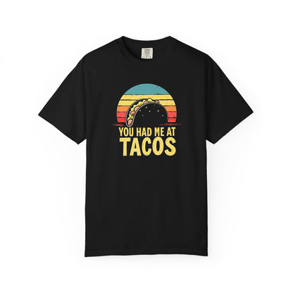 Taco Lover T-Shirt, Funny Food Tee, You had me at Tacos Shirt, Unisex Graphic Top, Foodie Gift