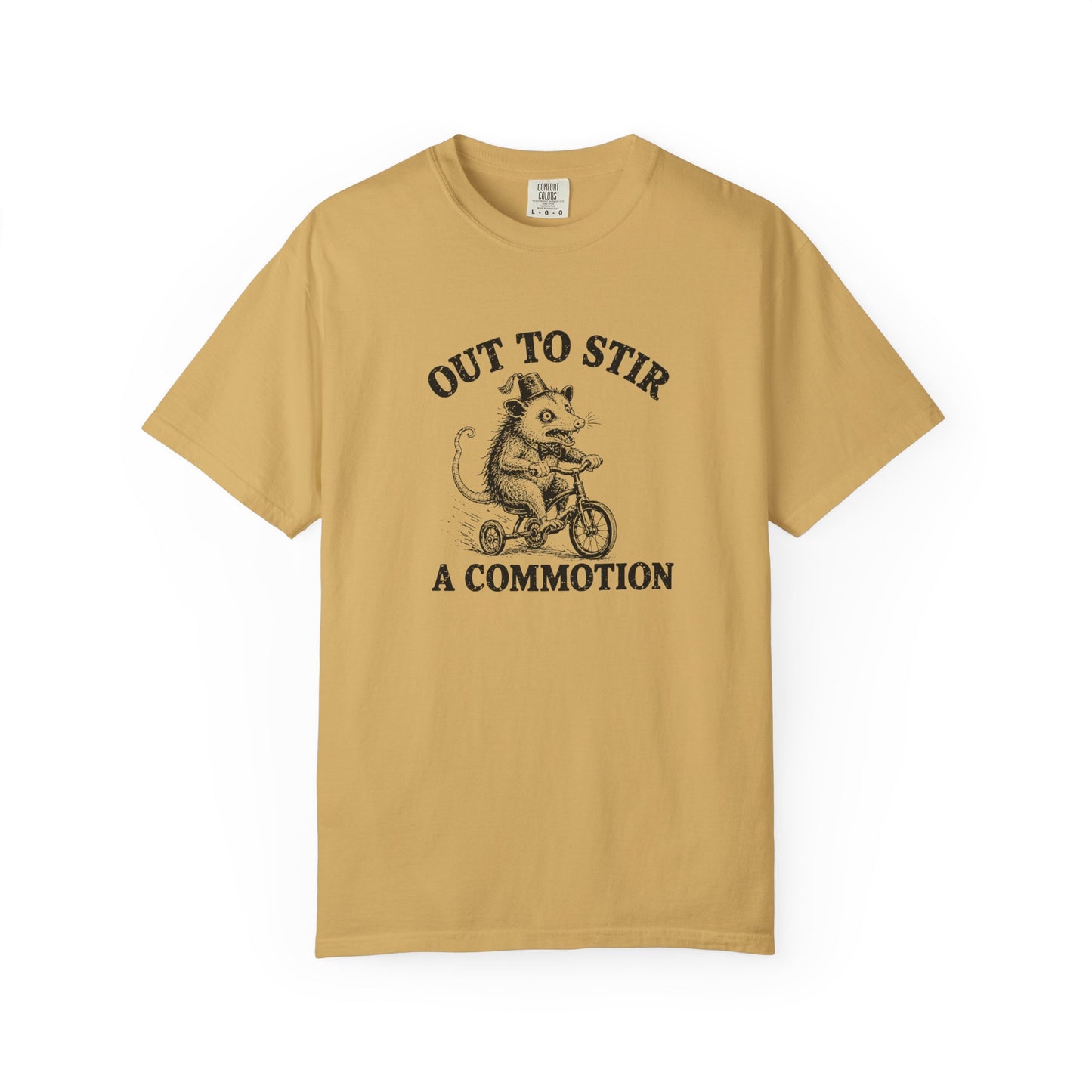 Funny Unhinged Tee — "Out to Stir a Commotion" T-Shirt