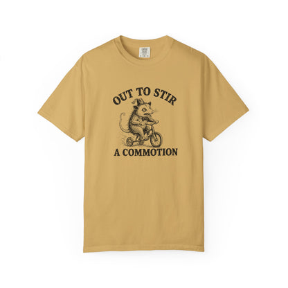 Funny Unhinged Tee — "Out to Stir a Commotion" T-Shirt