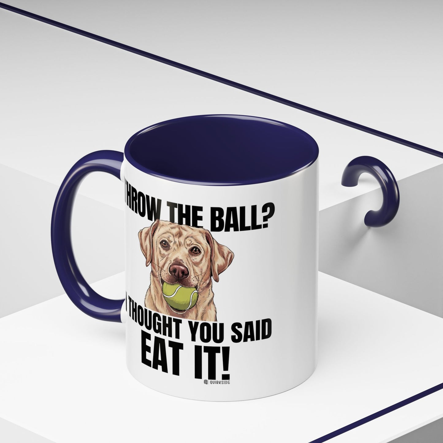 Funny Dog Lover Mug - Throw Ball Eat It, Pet Owner Gift, Coffee Mug, Cute Dog Art, Animal Lover Humor