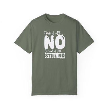 Funny No Means No Unisex Garment-Dyed T-shirt, Humorous Saying Tee, Sarcastic Graphic Shirt, Gift for Joke Lovers, Casual Top - Quirkside Creations