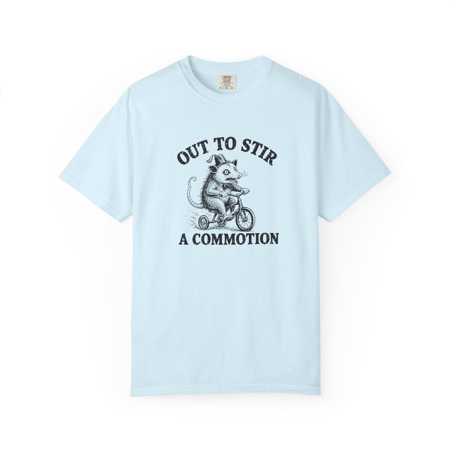 Funny Unhinged Tee — "Out to Stir a Commotion" T-Shirt