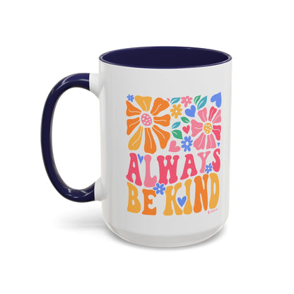 Always Be Kind Floral Accent Coffee Mug, Inspirational Cup for Friends, Gift for Birthday, Encouragement, Home Decor, Self-Care
