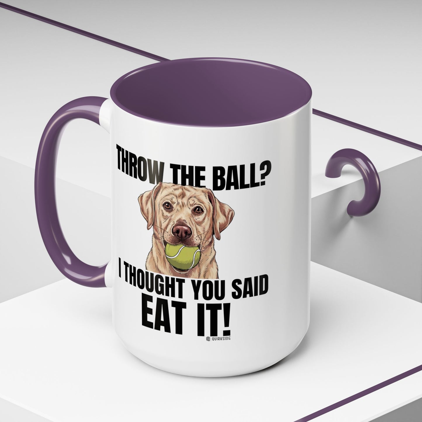 Funny Dog Lover Mug - Throw Ball Eat It, Pet Owner Gift, Coffee Mug, Cute Dog Art, Animal Lover Humor