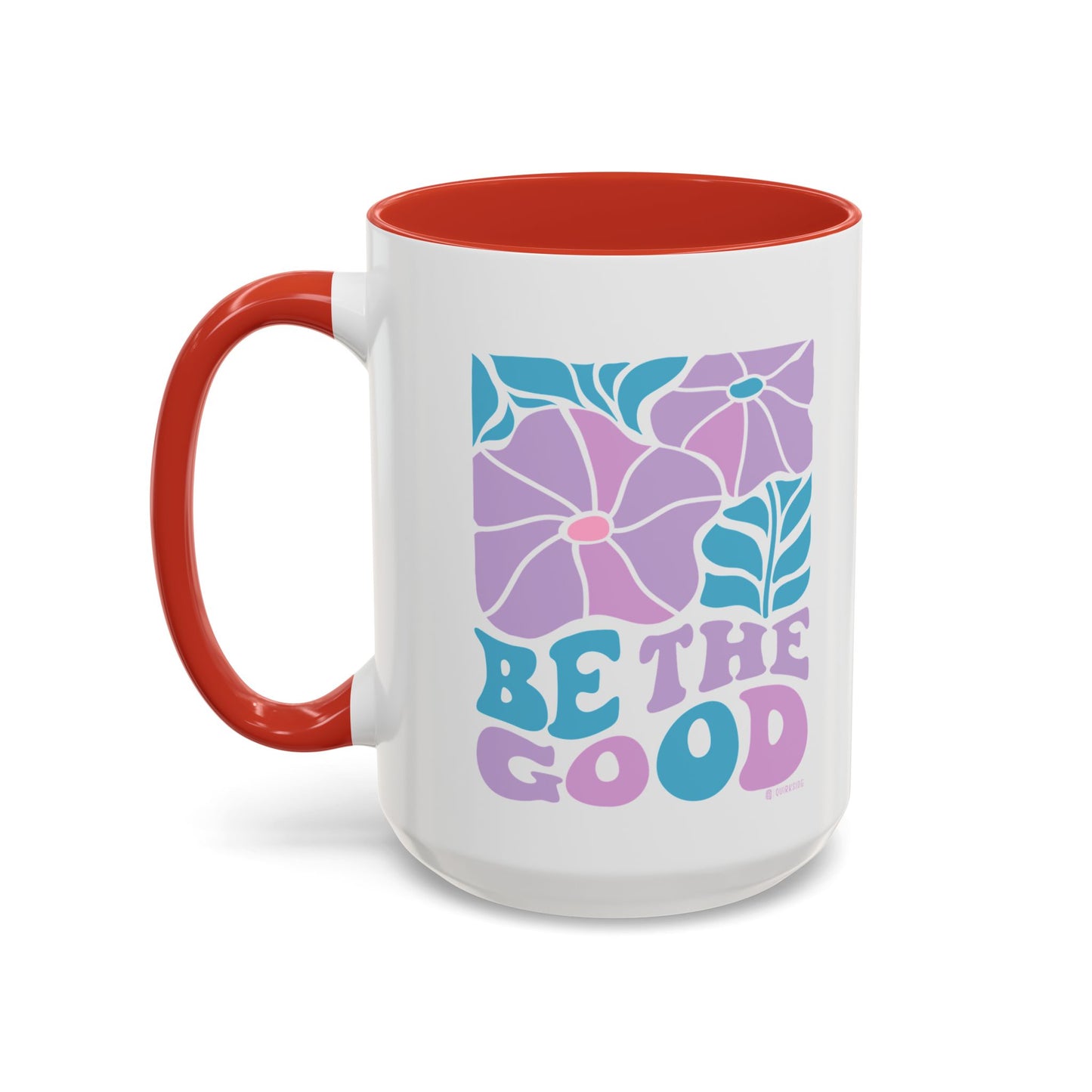 Accent Coffee Mug | 'Be the Good' Floral Design | Inspirational Mug, Gift for Her, Office Mug, Coffee Lover Gift, Home Decor