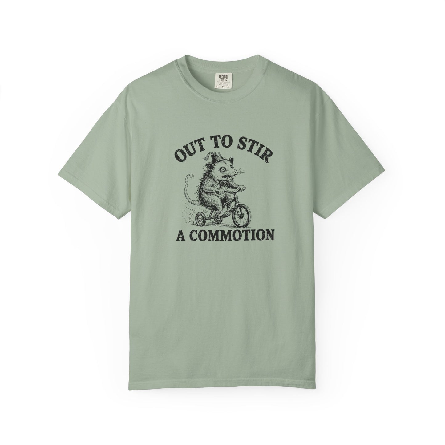 Funny Unhinged Tee — "Out to Stir a Commotion" T-Shirt