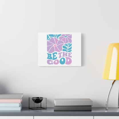Inspirational Wall Art Canvas, Positive Vibes Home Decor, 'Be The Good' Motivational Artwork, Gift for Home, Office or Nursery