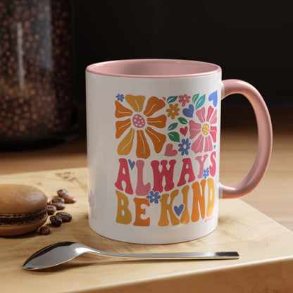 Always Be Kind Floral Accent Coffee Mug, Inspirational Cup for Friends, Gift for Birthday, Encouragement, Home Decor, Self-Care