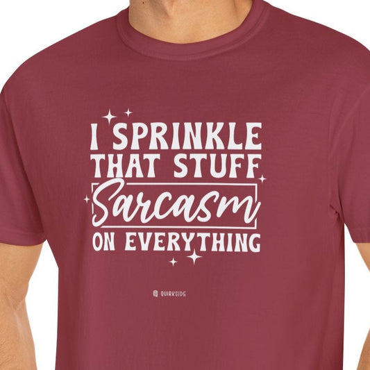 Funny Sarcasm T-shirt, Funny Tee, Humorous Shirt, Sassy Top, Unisex Sarcasm Apparel for Men and Women - Quirkside Creations