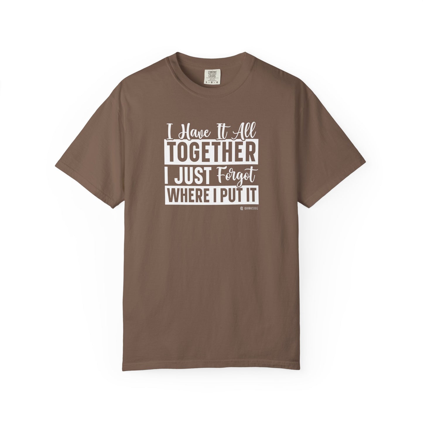 Funny Disorganized Quote Unisex T-shirt, Sarcastic Tee, Humorous Saying Shirt, Disorganized Gift, Casual Top for Men and Women