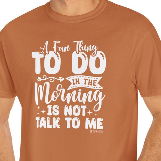 Funny Message Unisex T-shirt, Not a Morning Person Tee, Sleepyhead Shirt, Lazy Day Top, Sarcastic Graphic Tee