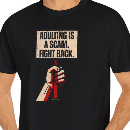 Adulting Is A Scam T-Shirt, Funny Unisex Tee, Gift for Millennials, Casual Wear, Humor Shirt, Relaxed Fit T-Shirt